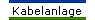 Kabelanlage